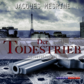 Hörbuch Der Todestrieb  - Autor Jacques Mesrine   - gelesen von Claude Oliver Rudolph