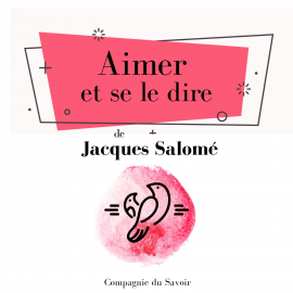 Hörbuch Aimer et se le dire  - Autor Jacques Salomé   - gelesen von Jacques Salomé