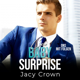 Hörbuch CEO Baby Surprise: One-Night-Stand mit Folgen (Unexpected Love Stories)  - Autor Jacy Crown   - gelesen von Nicole Baumann
