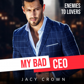 Hörbuch My Bad CEO: Enemies to Lovers (Beloved Enemies 2)  - Autor Jacy Crown   - gelesen von Nicole Baumann