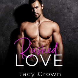 Hörbuch Rushed Love: Un bebé del millonario (Historias de amor inesperadas nº 2) (Spanish Edition)  - Autor Jacy Crown   - gelesen von Jon Velasquez