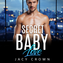 Hörbuch Secret Baby Love: Ein Milliardär Liebesroman (My Hot Boss 4)  - Autor Jacy Crown   - gelesen von Nicole Baumann