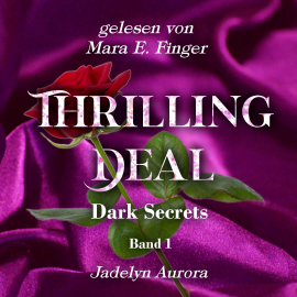 Hörbuch Thrilling Deal  - Autor Jadelyn Aurora   - gelesen von Mara E. Finger