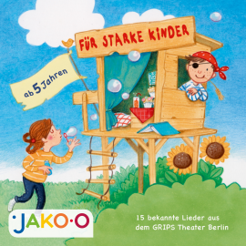Hörbuch Für starke Kinder - 15 bekannte Lieder aus dem Grips Theater Berlin  - Autor JAKO-O   - gelesen von JAKO-O