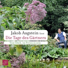 Hörbuch Die Tage des Gärtners  - Autor Jakob Augstein   - gelesen von Jakob Augstein