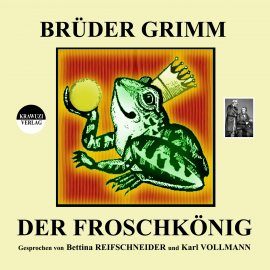 Hörbuch Brüder Grimm: Der Froschkönig  - Autor Jakob Grimm   - gelesen von Schauspielergruppe