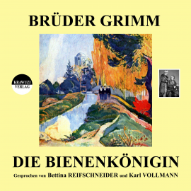 Hörbuch Brüder Grimm: Die Bienenkönigin  - Autor Jakob Grimm   - gelesen von Schauspielergruppe