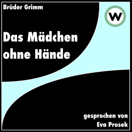 Hörbuch Das Mädchen ohne Hände  - Autor Jakob Grimm   - gelesen von Eva Prosek