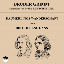 Hörbuch Daumerlings Wanderschaft / Die goldene Gans  - Autor Jakob Grimm   - gelesen von Bettina Reifschneider