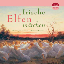 Hörbuch Irische Elfenmärchen  - Autor Jakob Grimm   - gelesen von Schauspielergruppe