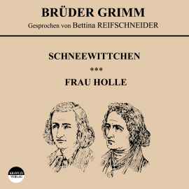 Hörbuch Schneewittchen / Frau Holle  - Autor Jakob Grimm   - gelesen von Bettina Reifschneider