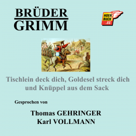 Hörbuch Tischlein deck dich, Goldesel streck dich und Knüppel aus dem Sack  - Autor Jakob Grimm   - gelesen von Schauspielergruppe