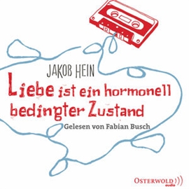 Hörbuch Liebe ist ein hormonell bedingter Zustand  - Autor Jakob Hein   - gelesen von Fabian Busch