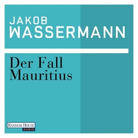 Hörbuch Der Fall Maurizius  - Autor Jakob Wassermann   - gelesen von Rainer Unglaub