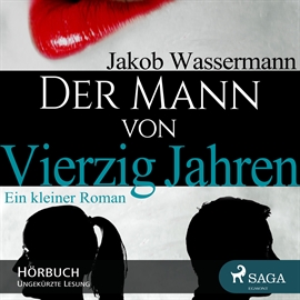 Hörbuch Der Mann von vierzig Jahren  - Autor Jakob Wassermann   - gelesen von Frank Stieren