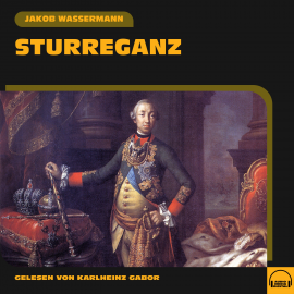 Hörbuch Sturreganz  - Autor Jakob Wassermann   - gelesen von Karlheinz Gabor
