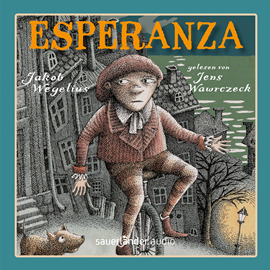 Hörbuch Esperanza  - Autor Jakob Wegelius   - gelesen von Jens Wawrczeck