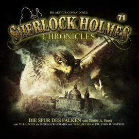 Hörbuch Sherlock Holmes Chronicles, Folge 71: Die Spur des Falken  - Autor James A. Brett   - gelesen von Schauspielergruppe