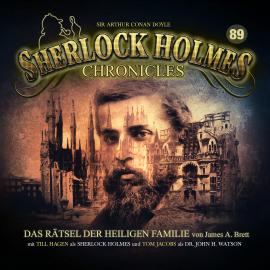 Hörbuch Sherlock Holmes Chronicles, Folge 89: Das Rätsel der heiligen Familie  - Autor James A. Brett   - gelesen von Schauspielergruppe