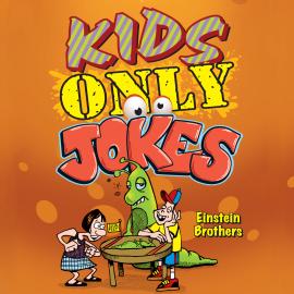 Hörbuch Kids ONLY Jokes (Unabridged)  - Autor James Allen Einstein   - gelesen von Dana Negrey