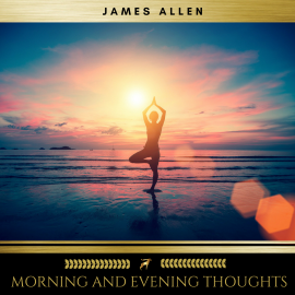 Hörbuch Morning and Evening Thoughts  - Autor James Allen   - gelesen von Sean Murphy