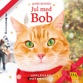 Hörbuch Jul med Bob  - Autor James Bowen   - gelesen von Mats Eklund