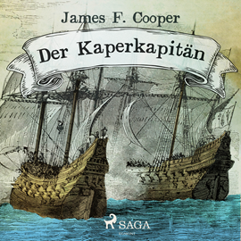 Hörbuch Der Kaperkapitän  - Autor James F. Cooper.   - gelesen von Franziska Stawitz