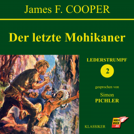 Hörbuch Der letzte Mohikaner (Lederstrumpf 2)  - Autor James F. Cooper   - gelesen von Simon Pichler