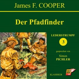 Hörbuch Der Pfadfinder (Lederstrumpf 3)  - Autor James F. Cooper   - gelesen von Simon Pichler