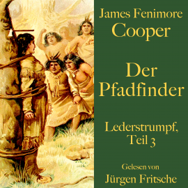 Hörbuch James Fenimore Cooper: Der Pfadfinder  - Autor James Fenimore Cooper   - gelesen von Jürgen Fritsche