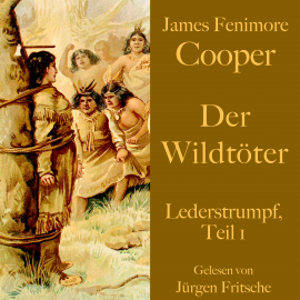Hörbuch James Fenimore Cooper: Der Wildtöter  - Autor James Fenimore Cooper   - gelesen von Jürgen Fritsche