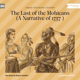 Hörbuch The Last of the Mohicans - A Narrative of 1757 (Unabridged)  - Autor James Fenimore Cooper   - gelesen von Bryan Godwin