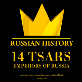 Hörbuch 14 russian tsars, russian history  - Autor James Gardner   - gelesen von Katie Haigh