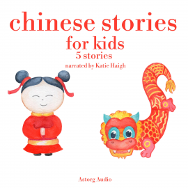 Hörbuch Chinese stories for kids  - Autor James Gardner   - gelesen von Katie Haigh