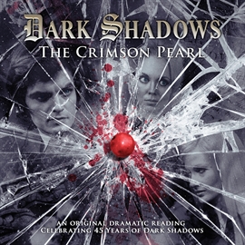 Hörbuch The Crimson Pearl (Dark Shadows 21)  - Autor James Goss;Joseph Lidster   - gelesen von Schauspielergruppe