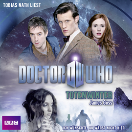 Hörbuch Totenwinter (Doctor Who) - gekürzt  - Autor James Goss   - gelesen von Tobias Nath