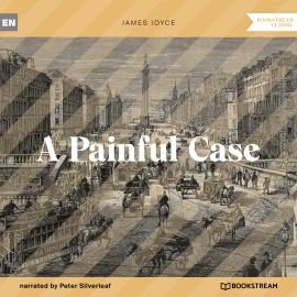 Hörbuch A Painful Case (Unabridged)  - Autor James Joyce   - gelesen von Peter Silverleaf