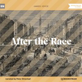 Hörbuch After the Race (Unabridged)  - Autor James Joyce   - gelesen von Peter Silverleaf