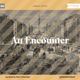 Hörbuch An Encounter (Unabridged)  - Autor James Joyce   - gelesen von Peter Silverleaf