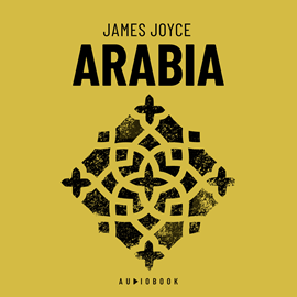 Hörbuch Arabia (Completo)  - Autor James Joyce   - gelesen von Mariana Godward.