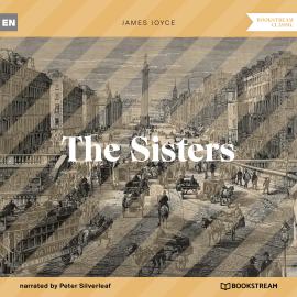 Hörbuch The Sisters (Unabridged)  - Autor James Joyce   - gelesen von Peter Silverleaf