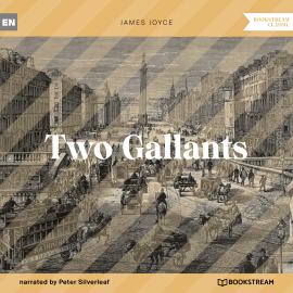 Hörbuch Two Gallants (Unabridged)  - Autor James Joyce   - gelesen von Peter Silverleaf