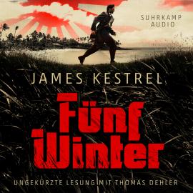 Hörbuch Fünf Winter (Ungekürzt)  - Autor James Kestrel   - gelesen von Thomas Dehler