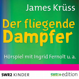 Hörbuch Der fliegende Dampfer  - Autor James Krüss   - gelesen von Schauspielergruppe