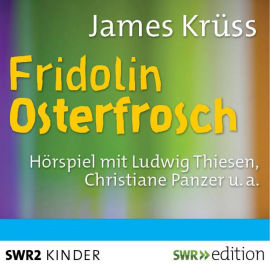 Hörbuch Fridolin Osterfrosch  - Autor James Krüss   - gelesen von Schauspielergruppe