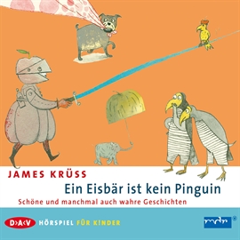 Hörbuch Ein Eisbär ist kein Pinguin  - Autor James Krüss   - gelesen von Schauspielergruppe