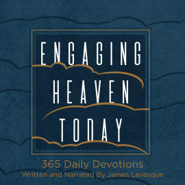 Hörbuch Engaging Heaven Today  - Autor James Levesque   - gelesen von James Levesque