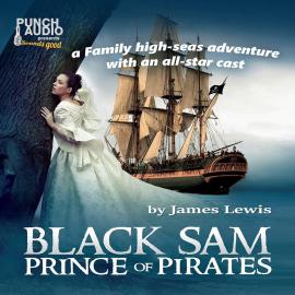 Hörbuch Black Sam - Prince of Pirates (Unabridged)  - Autor James Lewis   - gelesen von Schauspielergruppe