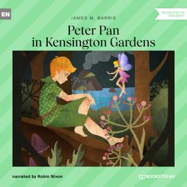 Hörbuch Peter Pan in Kensington Gardens (Unabridged)  - Autor James M. Barrie   - gelesen von Robin Nixon