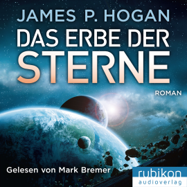 Hörbuch Das Erbe der Sterne  - Autor James P. Hogan   - gelesen von Mark Bremer